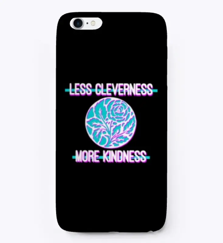 Less Cleverness More Kindness